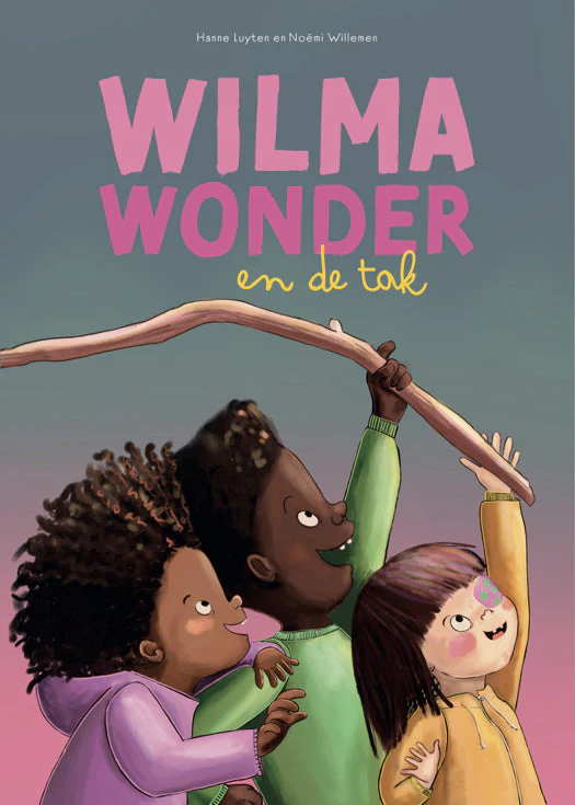 Hanne Luyten - Boek Wilma Wonder en de Tak | Avontuur met Vrienden